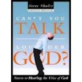 Can't You Talk Louder, God? by Steve Shultz 